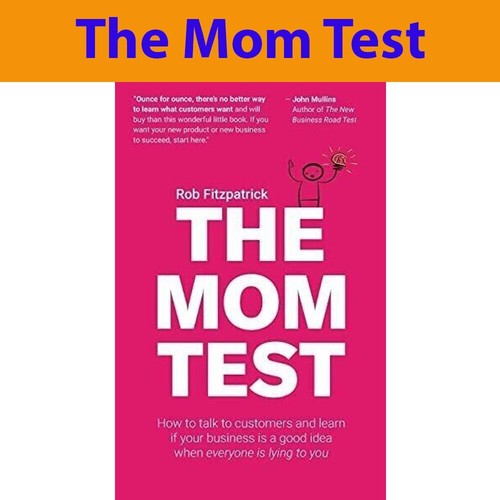 The mom test - mom, to