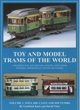 Toy and Model Trams of the World: Toys, Die Casts and Souvenirs 