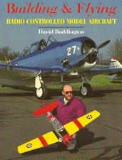 Building and Flying Radio Controlled Model Aircraft - Boddington, David