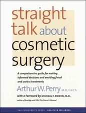 Straight Talk About Cosmetic Surger..., Perry, Arthur W