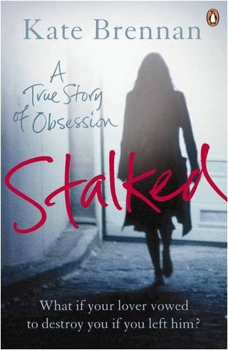Stalked true story - stalked:, of