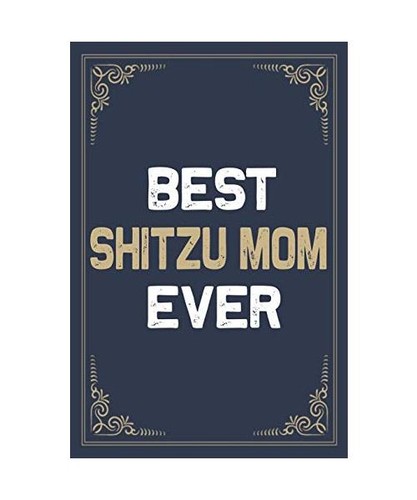 Best shitzu mom ever - best, blank