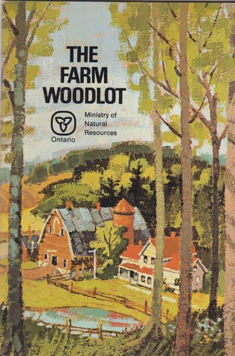 The farm woodlot ontario - the,