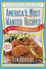 America's Most Wanted Recipes Without the Guilt: Cut the... - Douglas, Ron