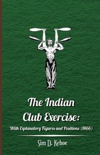 The Indian Club Exercise: With