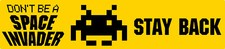 DON'T BE A SPACE INVADER STAY