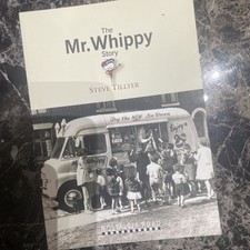 The Mr Whippy Story, Steve Tillyer mobile ice cream van Book  9781908347091