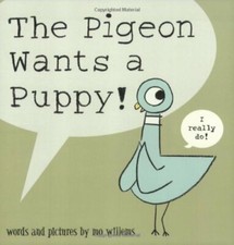 The pigeon wants - wants, puppy!