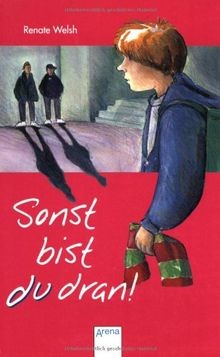 Sonst bist dran - bist, du