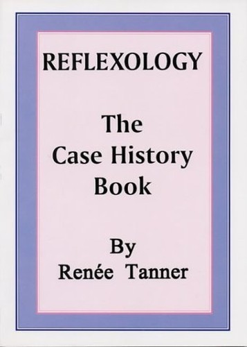 Reflexology the case history - reflexology:,