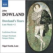John Dowland : Dowland's Tears: Lute Music Vol. 2 (North) CD (2006) Great Value