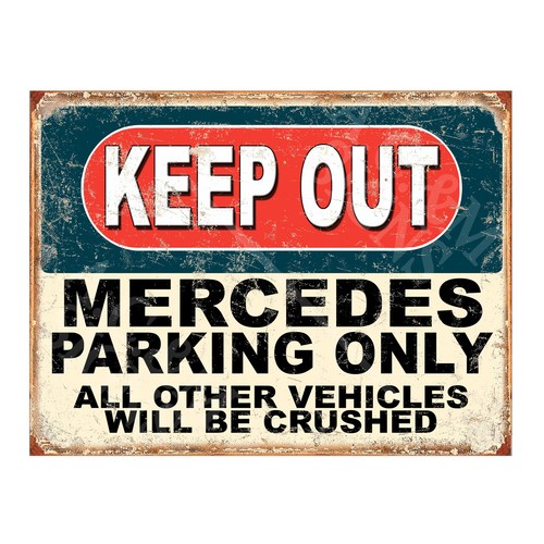 Keep out mercedes parking only - keep,
