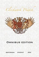 Clockwork Watch: Omnibus: 1, Ayeni, Yomi