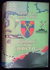 Montgomery of Alamein, Viscount Field Marshall TWENTY FIRST ARMY GROUP: NORMANDY