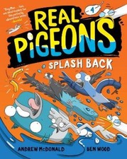 Andrew McDonald Real Pigeons Splash Back (Book 4) (Paperback) Real Pigeons