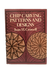 Chip Carving Patterns and Designs Ivan H Crowell 1977 Paperback Book Woodwork