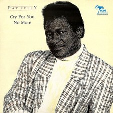 Pat Kelly - Cry For You No