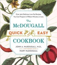 The Mcdougall Quick And Easy Cookbook: Over 30- paperback, McDougall, 0452276969