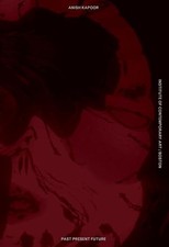 Anish Kapoor: Past, Present