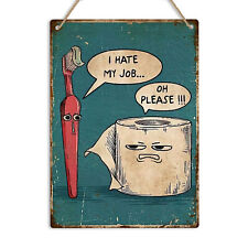 I Hate My Job Funny WC Toilet Retro Metal Sign Tin Plaque Novelty Bathroom Art