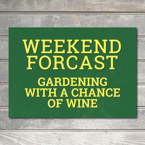Weekend forecast gardening - weekend,