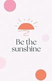 Journal - Be The Sunshine