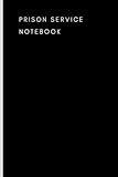 Prison Service Notebook: Notebook with120 blank pages with daily data quick note headings