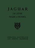 Jaguar 3.8 Litre Mark 2 Handbook: Part No E115/10 (Official Owners' Handbooks)