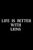 Pottery Project Book - Lion Lover Gift 'Life Is Better With Lions' Fun Animal Lion Graphic: Lions, Pottery Project Journal Containing 100 Project ... Pottery Log Book, Pottery Notebook ,Diary