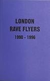 London Rave Flyers 1990-1996