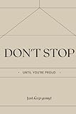 Diary: Don’t Stop: Beige Motivational Diary