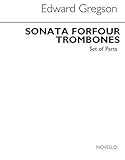 EDWARD GREGSON: SONATA FOR FOUR TROMBONES (PARTS)