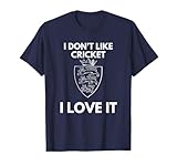 I Don't Like Cricket I Love It England Cricket T-Shirt