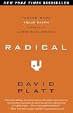 Radical: Taking Back Your Faith from the American Dream