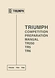 Triumph Competition Preparation Manual TR250 TR5 TR6
