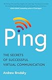 Ping: The Secrets of Successful Virtual Communication