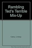 Rambling Ted’s Terrible Mix-Up