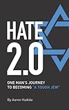 HATE 2.0 One Man's Journey to Becoming a "Tough Jew"