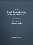 Thayer's Greek-English Lexicon of the New Testament: Coded with Strong's Concordance