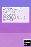 Aerodynamic Forces on Aircraft Propellers and Blades