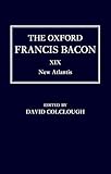 The Oxford Francis Bacon XIX: New Atlantis
