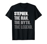 Stephen The Man The Myth The Legend Funny Gift for Stephen T-Shirt