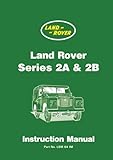 Land Rover Series 2A and 2B Instruction Manual (Official Handbooks)