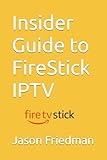 Insider Guide to FireStick IPTV