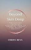 Beyond Skin Deep: Motivated Through Affirmations to Embrace Inner and Outer Beauty
