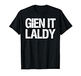 Scotland Funny Scottish Glasgow Humor Gien It Laldy T-Shirt