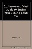 "Exchange and Mart" Guide to Buying Your Second-hand Car