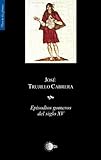 Episodios Gomeros del s.XV (así como lo ingente de la información aportada por el autor)