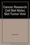 Cancer Research Cell Biol Molec Biol Tumor Virol