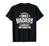 One Badass Leaflet Distributor Work T-Shirt